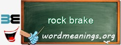 WordMeaning blackboard for rock brake